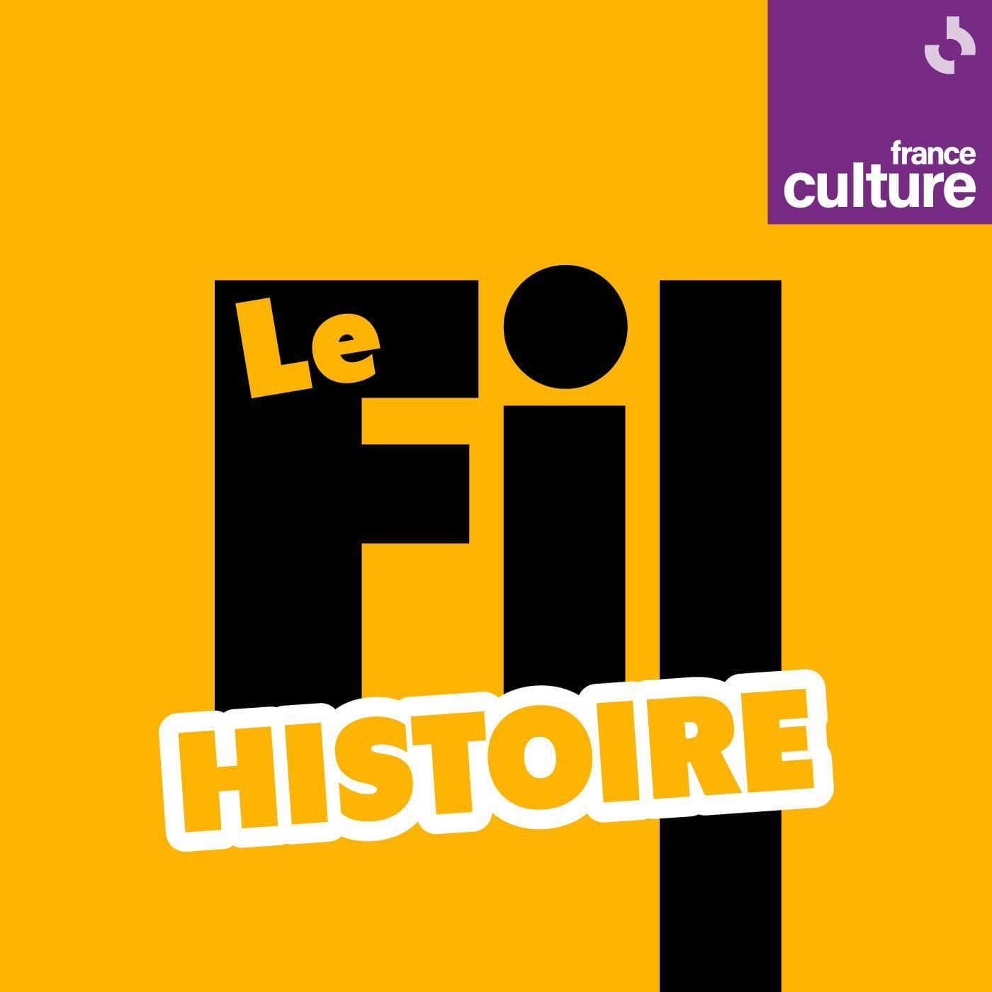 Le Fil histoire - Podcasts