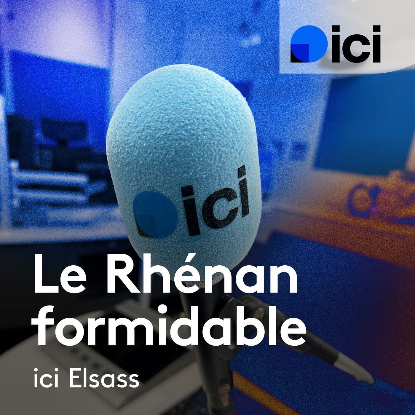 Le Rhénan formidable, ICI Elsass - Podcasts